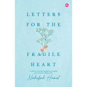 Letters For the Fragile Heart (Softcover) by Norhafsah Hamid - IMAN Shoppe Bookstore